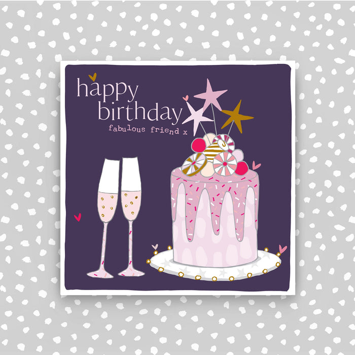 Happy Birthday Card - Fabulous Friend, Cake and Bubbles (CB180)