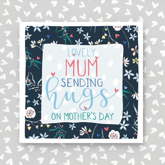 Seasonal Events_Mother's Day Card - Lovely Mum, sending hugs (IR156)