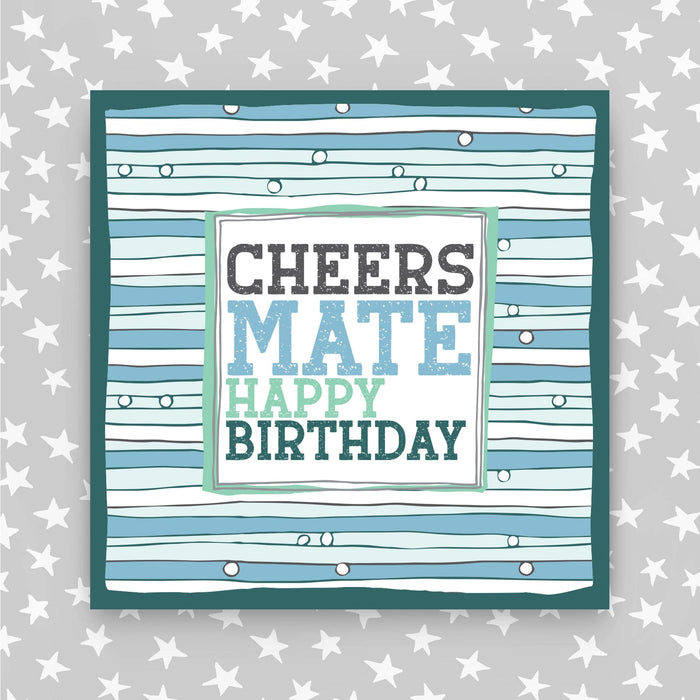 Cheers Mate - Happy Birthday Card (TF55)