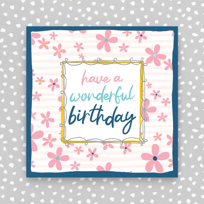 Have a Wonderful Birthday Card - pink flowers  (TF73)