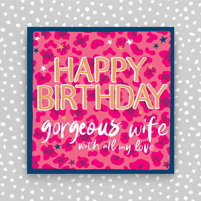Happy Birthday Gorgeous Wife (HH87)