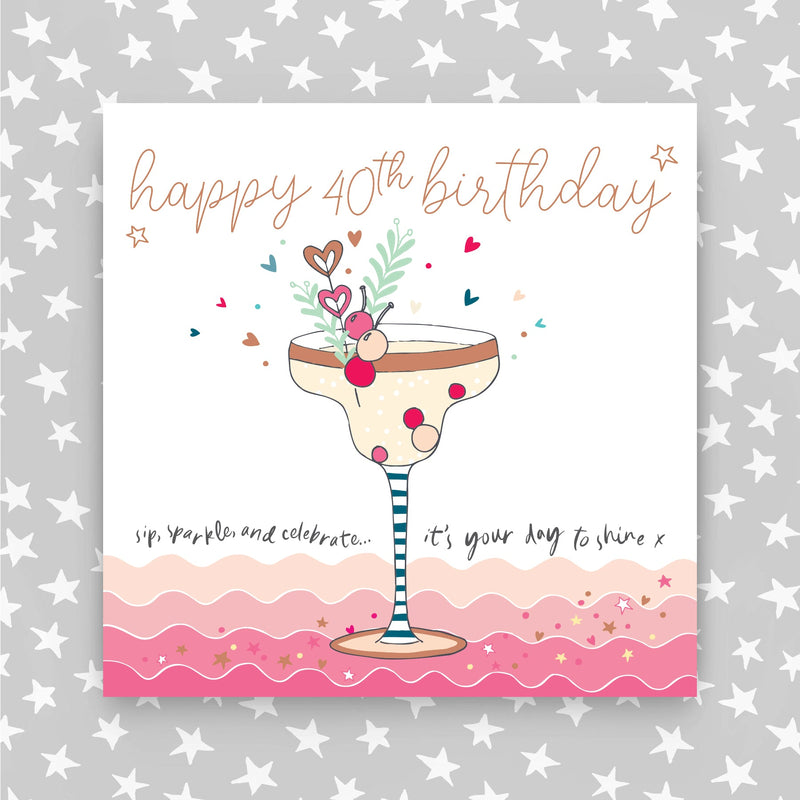 Happy 40th Birthday - Your day to shine Greeting Card (MA18)