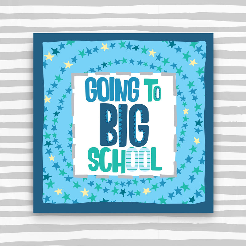 1st day at school card with 'Going to Big School' text on a blue background with star patterns, against a striped grey and white background.