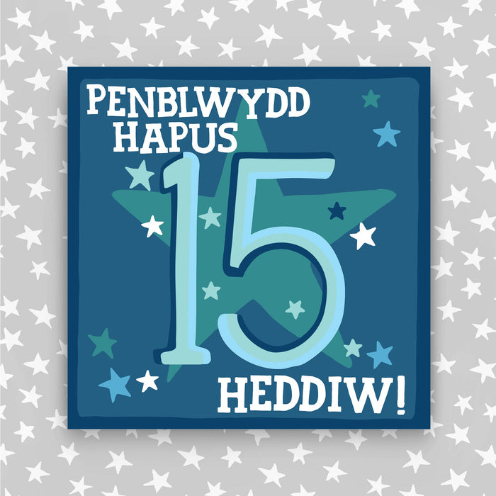 Welsh - Penblwydd Hapus 15 Heddiw - Happy Birthday 15 today card (WHH15)