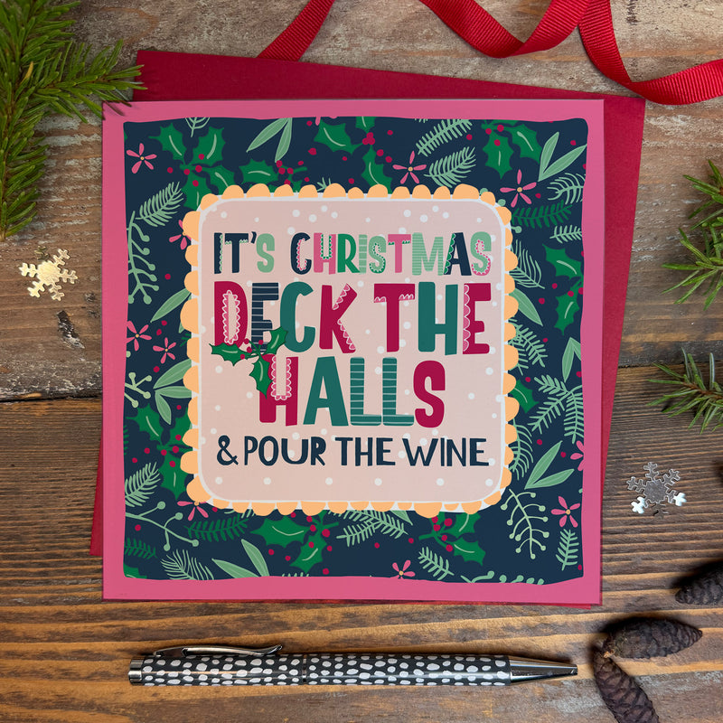It's Christmas - Deck the Halls & pour the wine Christmas Card (XTF20)