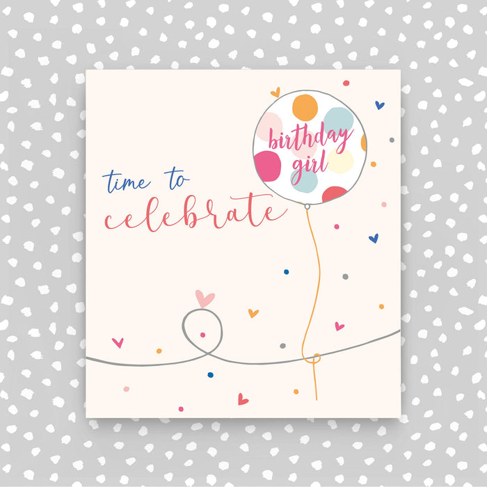 Time to Celebrate card - Birthday Girl (A76)