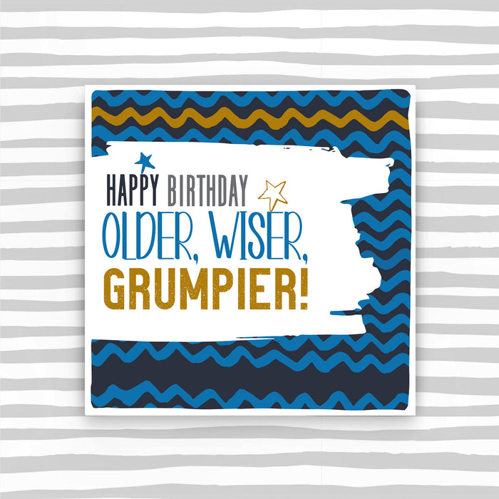 Older, Wiser, Grumpier, Birthday Card (BS19)