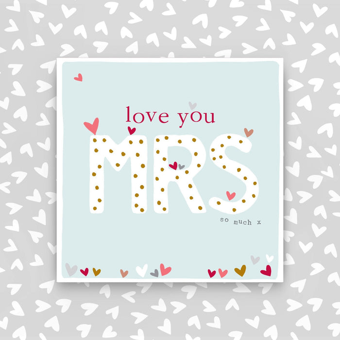 Love you Mrs card (CB122)