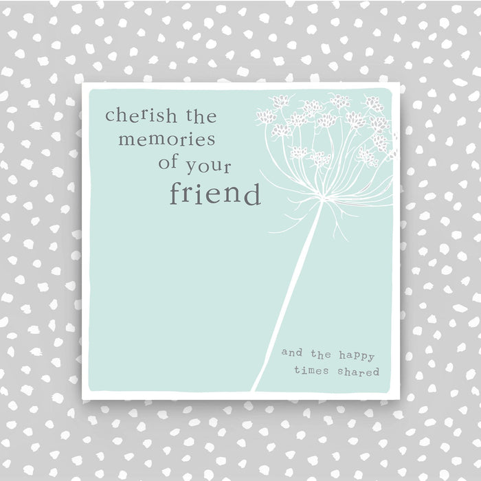 Cherish the memories of your friend -sympathy card(CB63)