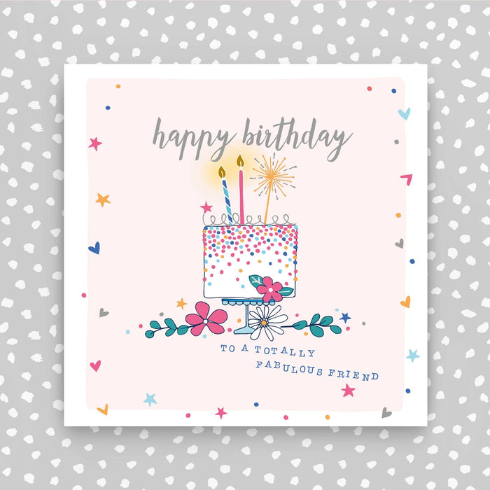 Happy Birthday Card - Cake - Totally Fabulous Friend (GC09)