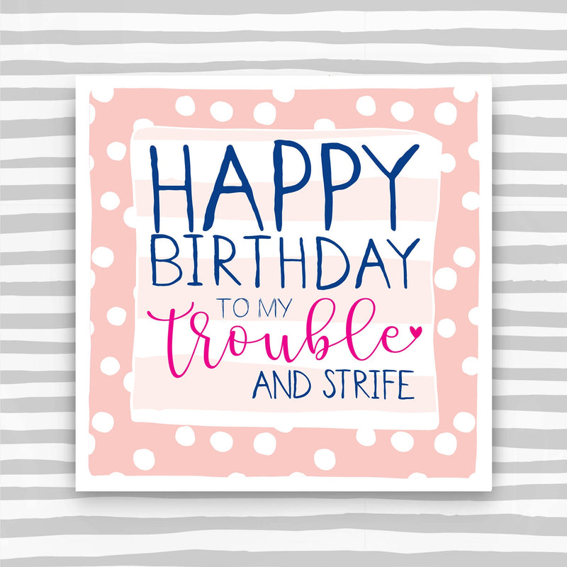 Wife birthday card - my trouble & strife (IR119)