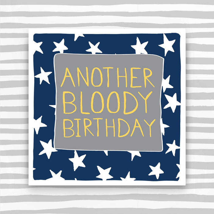 Funny birthday Card -Another Bloody Birthday (IR41)