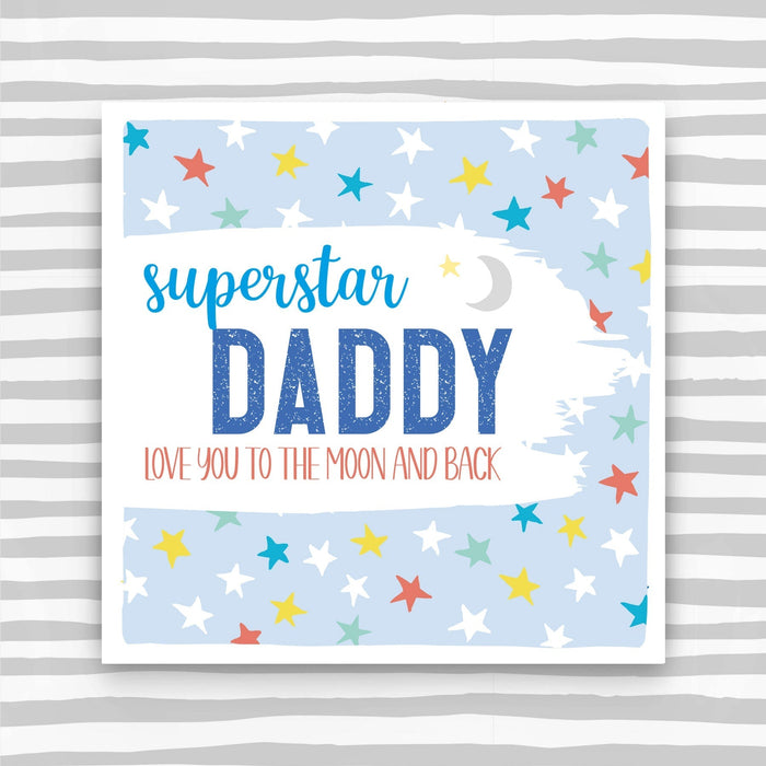 Superstar Daddy Card - Father's Day or Birthday(PBS57)