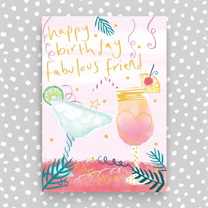 Happy Birthday fabulous friend card - Cocktails (SUN12)