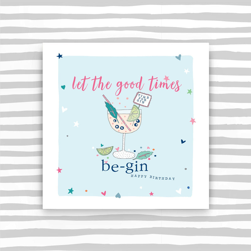 Let The Good Times Be-gin Card (TC15)