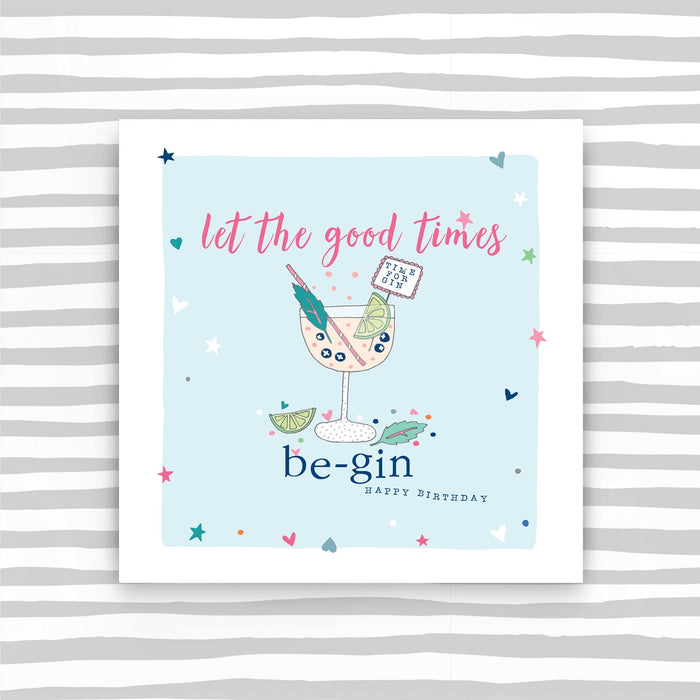 Let The Good Times Be-gin Card (TC15)