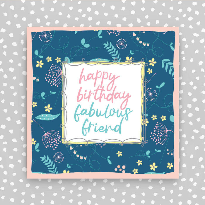 Happy Birthday Fabulous Friend Card - flowers on blue (TF81)