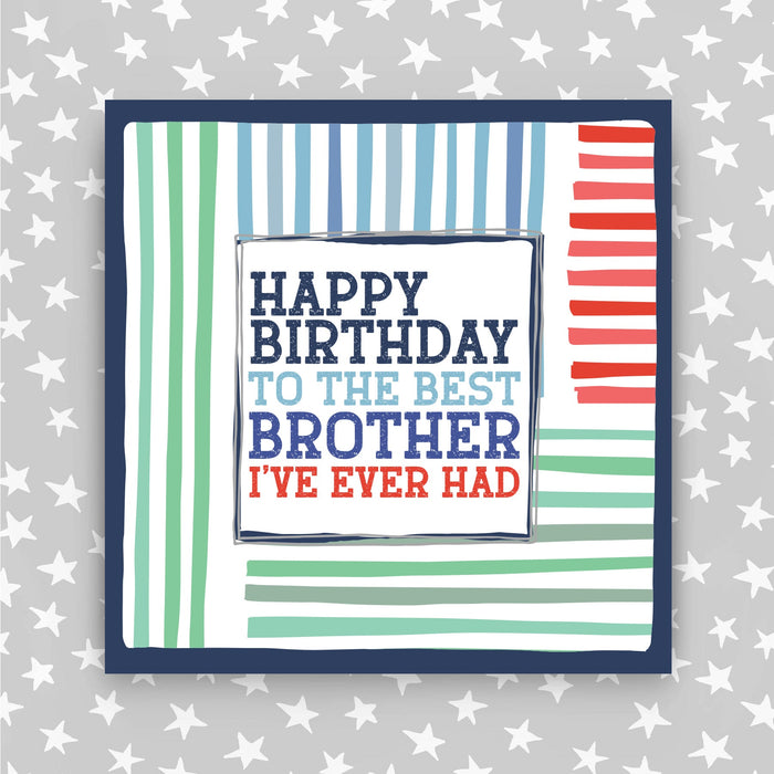 Happy Birthday - To the best Brother I've ever had Card (TF93)