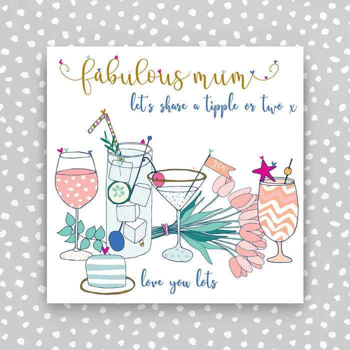 Fabulous mum  Card- Let's share a tipple or two (TJ39)